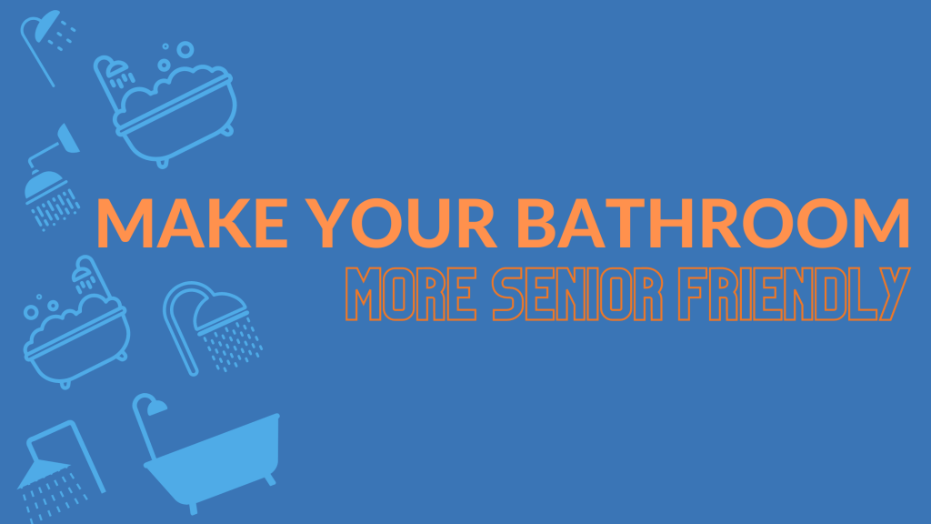 How To Make Your Bathroom More Senior Friendly